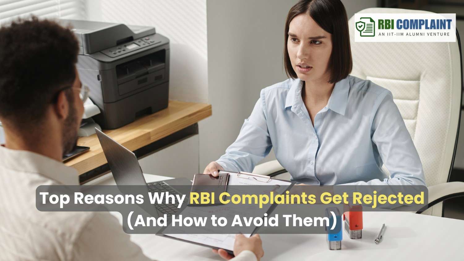 Learn the common reasons why RBI complaints get rejected and how to avoid mistakes. Ensure your banking grievance is resolved without delays.